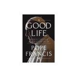 A Good Life: 15 Essential Habits for Living with Hope and Joy