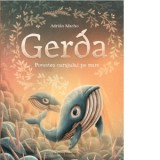 Gerda. Povestea curajului pe mare - Adrian Macho