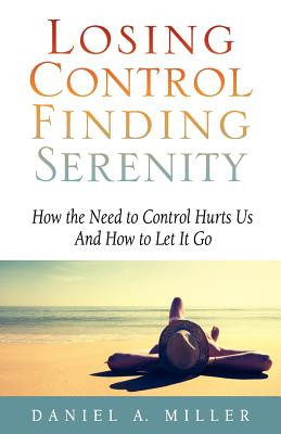 Losing Control, Finding Serenity: How the Need to Control Hurts Us and How to Let It Go foto