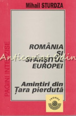 Romania Si Sfarsitul Europei. Amintiri Din Tara Pierduta - Mihail Sturdza foto