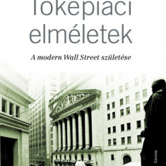 Tőkepiaci elméletek - A modern Wall Street születése - Peter L. Bernstein