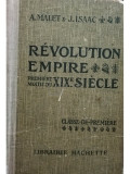 A. Malet - Revolution Empire - Premiere moitie du XIX siecle (editia 1930)