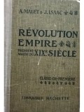 A. Malet - Revolution Empire - Premiere moitie du XIX siecle (editia 1930)