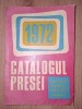 Catalogul Presei 1972 Almanah Bibliofilie Rara 125 pagini 20x13cm Carte Veche Colectie Istorica