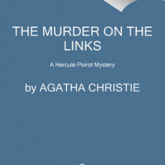 The Murder on the Links: A Hercule Poirot Mystery