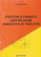 Structura si cinematica unor mecanisme generatoare de traiectorii