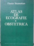 Atlas Ecografie Obstetrica Florin Stamatian, Editura Academiei Romane 1988, Carte Medicina