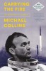 Carrying the Fire: An Astronaut&#039;s Journeys: 50th Anniversary Edition