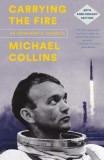 Carrying the Fire: An Astronaut&#039;s Journeys: 50th Anniversary Edition