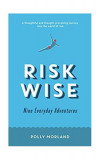 Risk Wise: Nine Everyday Adventures - Paperback brosat - Polly Morland - Profile Books Ltd