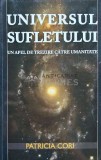 Universul Sufletului - Patricia Cori, 2010, Salco, 248 pagini, Brosata, Stare Foarte Buna, Spiritualitate