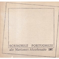 Scrisorile portugheze ale Marianei Alcoforado, cu ilustratii de Ligia Macovei
