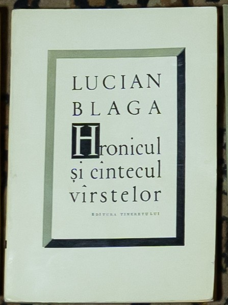 Lucian Blaga - Hronicul si cantecul varstelor