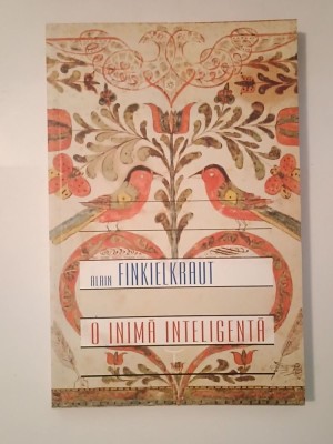 Alain Finkielkraut - O inimă inteligentă foto