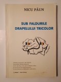 Nicu Păun - Sub faldurile drapelului tricolor 1934-1935; 1941-1945