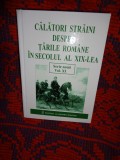 Calatori straini despre Tarile Romane in secolul al XIX-lea ( serie noua , vol.XI ) // editura Academiei Romane , an 2020