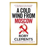 Cumpara ieftin A Cold Wind from Moscow: The Brand New 2025 Thriller from the Master of Spy Fiction