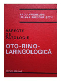 Radu Anghelide - Aspecte de patologie - Oto-rino-laringologica (1986)