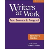 Writers at Work: From Sentence to Paragraph Teacher&#039;s Manual - Laurie Blass, Deborah Gordon