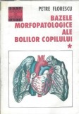 Bazele morfopatologice ale bolilor copilului (volumul 1) - Petre Florescu