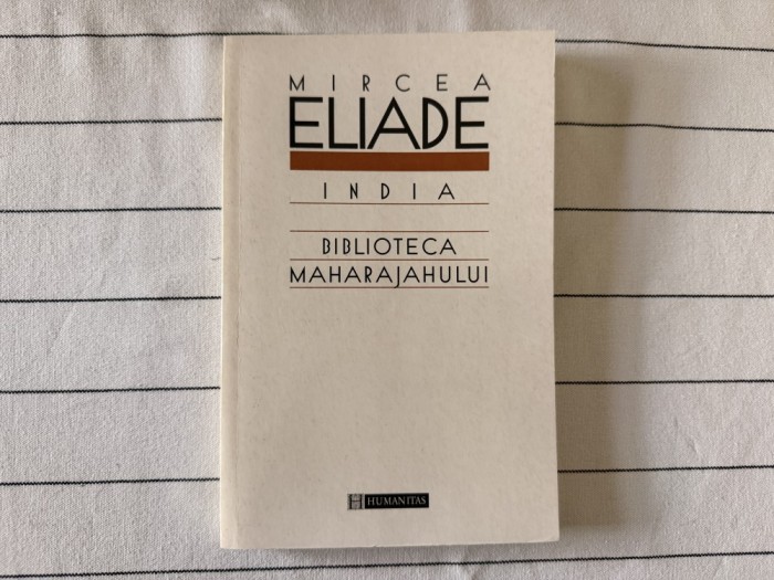 Bilbioteca Maharajahului - Mircea Eliade