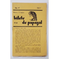 BILETE DE PAPAGAL , REVISTA , DIRECTOR TUDOR ARGHEZI , NR. 17, VOLUMUL I , ANII &#039;37 - &#039; 38