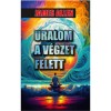 Uralom a v&eacute;gzet felett - James Allen