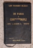 Les Guides Bleus de Paris a Constantinople. Hongrie, Balkans, Asie Mineure