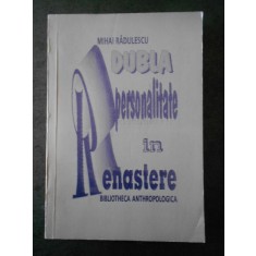 MIHAI RADULESCU - DUBLA PERSONALITATE IN RENASTERE