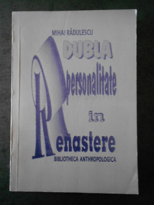 MIHAI RADULESCU - DUBLA PERSONALITATE IN RENASTERE foto