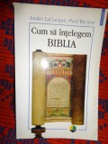 Cum sa intelegem biblia - Andre LaCocque, Paul Ricoeur // 392 pagini