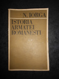 NICOLAE IORGA - ISTORIA ARMATEI ROMANESTI