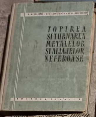 L. Militin, V. Lovcicov, A. Suvorov - Topirea si Turnarea Metalelor si Aliajelor Neferoase foto