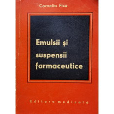 Emulisii Si Suspensii Farmaceutice - Cornelia Fica ,558326