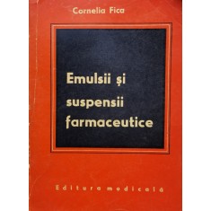 Emulisii Si Suspensii Farmaceutice - Cornelia Fica , O270
