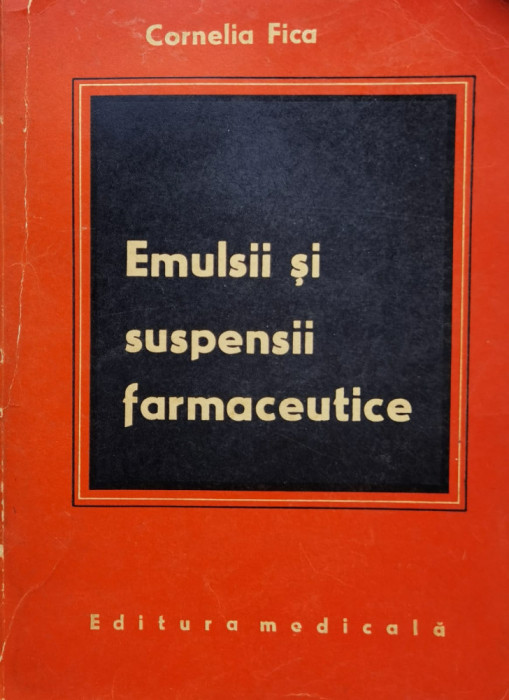 Emulisii Si Suspensii Farmaceutice - Cornelia Fica , O270