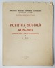 POLITICA SOCIALA A ROMANIEI (LEGISLATIA MUNCITOREASCA) - G. TASCA - BUCURESTI, 1940