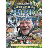 Tales of a Ludicrous Bird Gardener