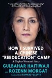 How I Survived a Chinese Reeducation Camp: A Uyghur Woman Speaks Out