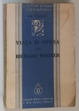 VIATA SI OPERA LUI RICHARD WAGNER de EM. CIOMAC , 1934