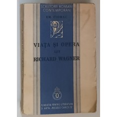 VIATA SI OPERA LUI RICHARD WAGNER de EM. CIOMAC , 1934