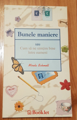 Bunele maniere sau cum sa ne simtim bine intre oameni de Mirela Schmoll foto