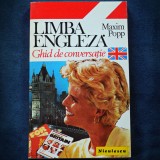 LIMBA ENGLEZA - GHID DE CONVERSATIE - MAXIM POPP