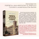 Portretul unui aristocrat al spiritului, Narcis Dorin Ion, Rao, biografie Dan Berindei, brosata, 320 pagini, 2019, literatura romana
