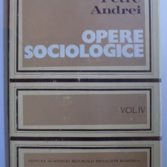 OPERE SOCIOLOGICE VOL. IV - ISTORIA FILOZOFIEI , EPOCA KANTIANA , ETICA GENERALA , SOCIOLOGIE SPECIALA de PETRE ANDREI , 1983