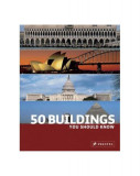 50 Buildings You Should Know - Paperback brosat - Isabel Kuhl - Prestel