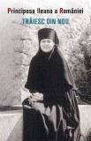 Traiesc din nou - Principesa Ileana a Romaniei - Sophia