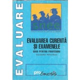Evaluarea curenta si examenele - Ghid pentru profesori - Adrian Stoica