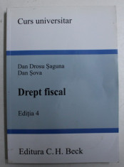 DREPT FISCAL - EDITIA 4 de DAN DROSU SAGUNA si DAN SOVA , 2011 foto