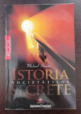 ISTORIA SOCIETATILOR SECRETE - Michael Streeter foto